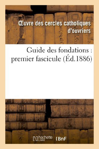 Cover for Oeuvre Des Cercles · Guide Des Fondations: Premier Fascicule (Paperback Book) [French edition] (2013)