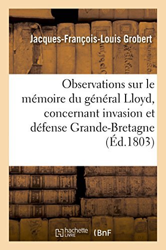 Cover for Grobert-j-f-l · Observations Sur Le Mémoire Du Général Lloyd, Concernant Invasion et Défense De La Grande-bretagne (Pocketbok) [French edition] (2014)