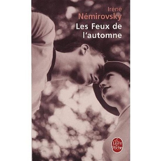 Les Feux De L Automne (Ldp Litterature) (French Edition) - I. Nemirovsky - Books - Livre de Poche - 9782253121312 - November 1, 2007
