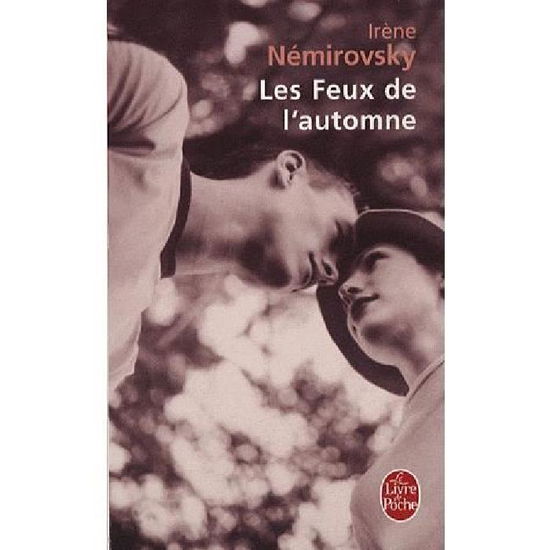 Les Feux De L Automne (Ldp Litterature) (French Edition) - I. Nemirovsky - Boeken - Livre de Poche - 9782253121312 - 1 november 2007