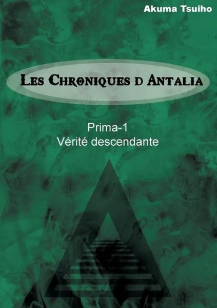 Les Chroniques d'Antalia - Yann - Livros -  - 9782322108312 - 30 de abril de 2019
