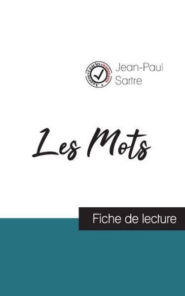 Les Mots de Jean-Paul Sartre (fiche de lecture et analyse complete de l'oeuvre) - Jean-Paul Sartre - Books - Comprendre La Litterature - 9782759306312 - August 30, 2023