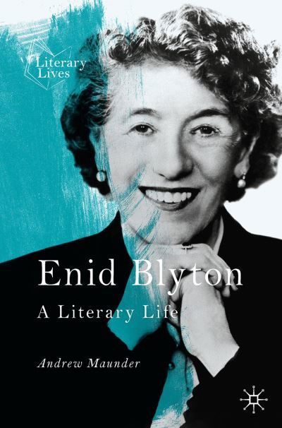 Cover for Andrew Maunder · Enid Blyton: A Literary Life - Literary Lives (Taschenbuch) [1st ed. 2021 edition] (2021)