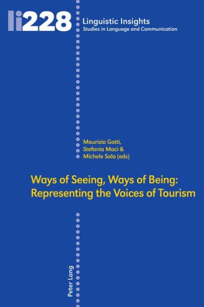 Cover for Ways of Seeing, Ways of Being: Representing the Voices of Tourism - Linguistic Insights (Hardcover Book) [New edition] (2017)
