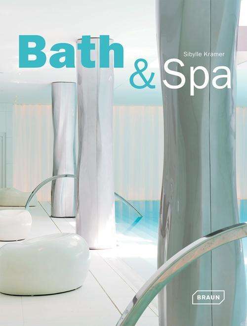 Cover for Sibylle Kramer · Bath &amp; Spa - Architecture in Focus (Hardcover Book) [New edition] (2012)