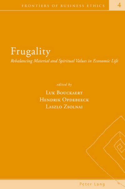 Cover for Frugality: Rebalancing Material and Spiritual Values in Economic Life - Frontiers of Business Ethics (Paperback Book) [New edition] (2008)