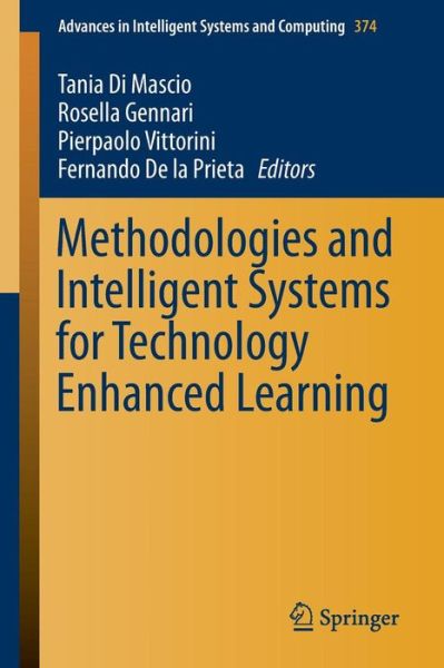 Cover for Tania Di Mascio · Methodologies and Intelligent Systems for Technology Enhanced Learning - Advances in Intelligent Systems and Computing (Paperback Book) [2015 edition] (2015)