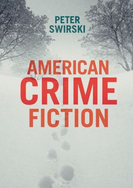 American Crime Fiction: A Cultural History of Nobrow Literature as Art - Peter Swirski - Books - Springer International Publishing AG - 9783319790312 - March 14, 2018