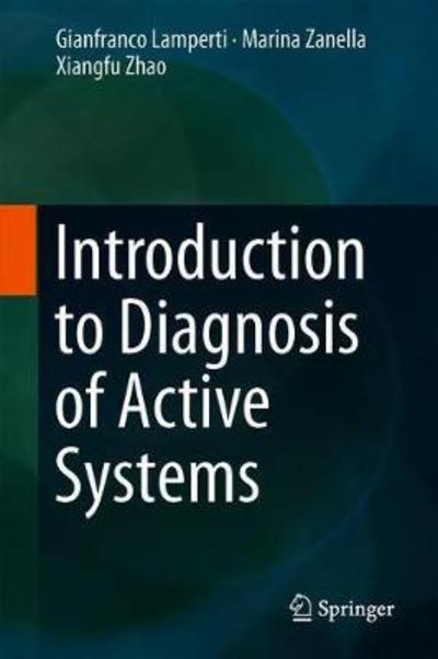 Cover for Gianfranco Lamperti · Introduction to Diagnosis of Active Systems (Hardcover Book) [1st ed. 2018 edition] (2018)