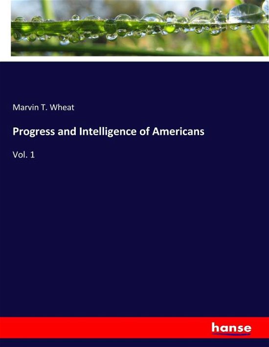 Cover for Wheat · Progress and Intelligence of Amer (Bog) (2017)