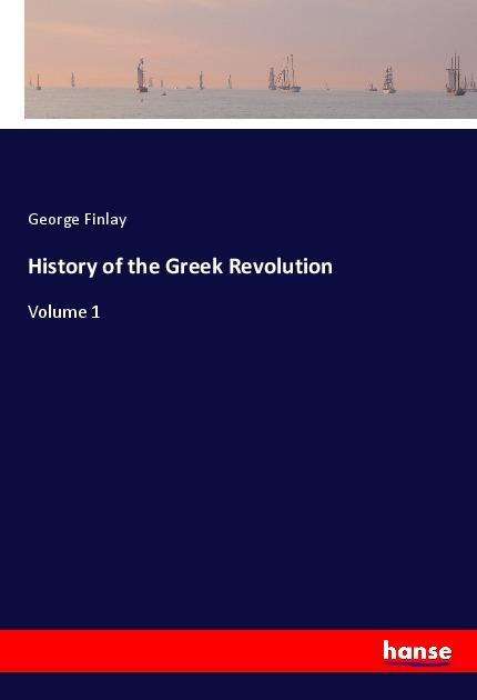 Cover for Finlay · History of the Greek Revolution (Book)