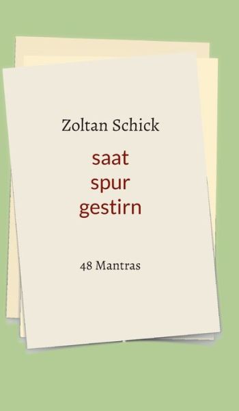 Cover for Zoltan Schick · Saat Spur Gestirn (Hardcover Book) (2021)