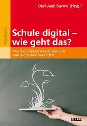 Cover for Schule Digital · Schule digital - wie geht das? (Book)