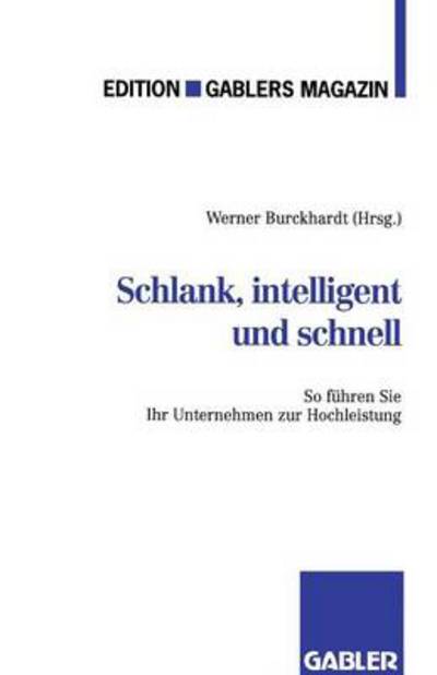 Cover for Werner Burckhardt · Schlank, Intelligent Und Schnell: So Fuhren Sie Ihr Unternehmen Zur Hochleistung (Paperback Book) [1992 edition] (1992)