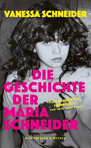 Die Geschichte der Maria Schneider - Vanessa Schneider - Books - Kiepenheuer & Witsch - 9783462007312 - April 10, 2025