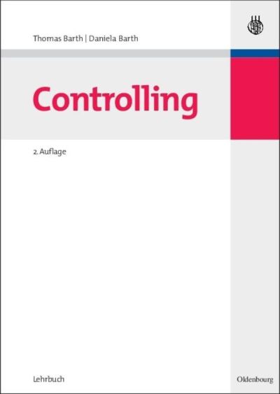 Cover for Thomas Barth · Controlling - Managementwissen Fur Studium Und Praxis (Paperback Book) [2nd 2., Vollstandig Uberarbeitete edition] (2008)