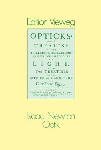 Cover for Isaac Newton · Optik: Oder Abhandlung Uber Spiegelungen, Brechungen, Beugungen Und Farben Des Lichts (Gebundenes Buch) [German, 1983 edition] (2001)