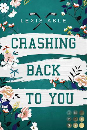 Cover for Lexis Able · Crashing Back to You (»Back to You«-Reihe 2) (Book) (2022)
