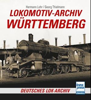 Cover for Hermann Lohr · Lokomotiv-Archiv Württemberg (Book) (2024)