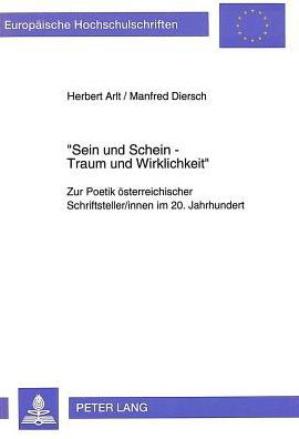 Ã‚Â«Sein und Schein - Traum und WirklichkeitÃ‚Â»: Zur Poetik oesterreichischer Schriftsteller / innen im 20. Jahrhundert - Arlt Herbert Arlt - Książki - Peter Lang GmbH, Internationaler Verlag  - 9783631467312 - 1 lutego 1994