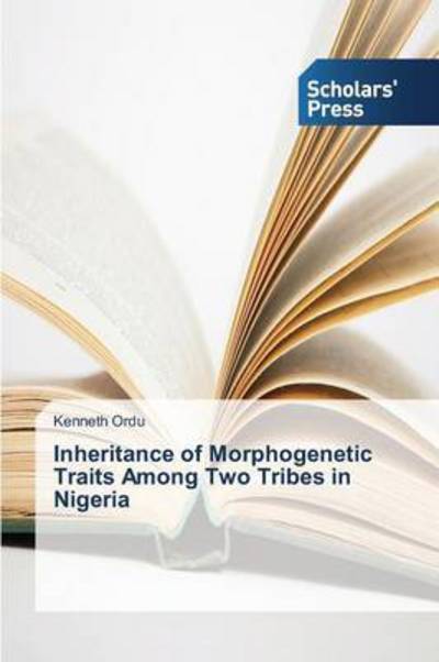 Cover for Ordu Kenneth · Inheritance of Morphogenetic Traits Among Two Tribes in Nigeria (Paperback Book) (2015)