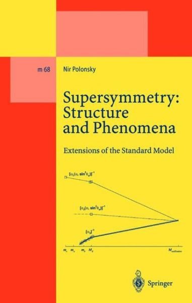Cover for Nir Polonsky · Supersymmetry: Structure and Phenomena: Extensions of the Standard Model - Lecture Notes in Physics Monographs (Paperback Bog) [Softcover reprint of the original 1st ed. 2001 edition] (2010)
