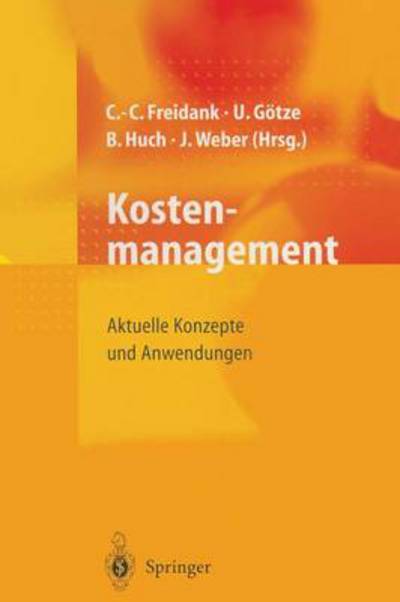 Cover for Carl-christian Freidank · Kostenmanagement: Aktuelle Konzepte Und Anwendungen (Paperback Book) [Softcover Reprint of the Original 1st 1997 edition] (2012)