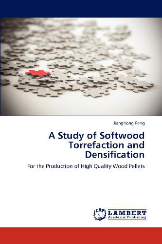 Cover for Jianghong Peng · A Study of Softwood Torrefaction and Densification: for the Production of High Quality Wood Pellets (Paperback Book) (2012)