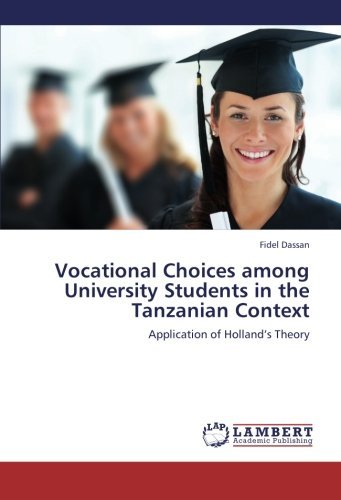 Vocational Choices Among University Students in the Tanzanian Context: Application of Holland's Theory - Fidel Dassan - Books - LAP LAMBERT Academic Publishing - 9783659290312 - October 30, 2012