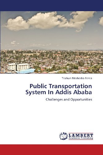 Cover for Tilahun Meshesha Fenta · Public Transportation System in Addis Ababa: Challenges and Opportunities (Paperback Bog) (2013)