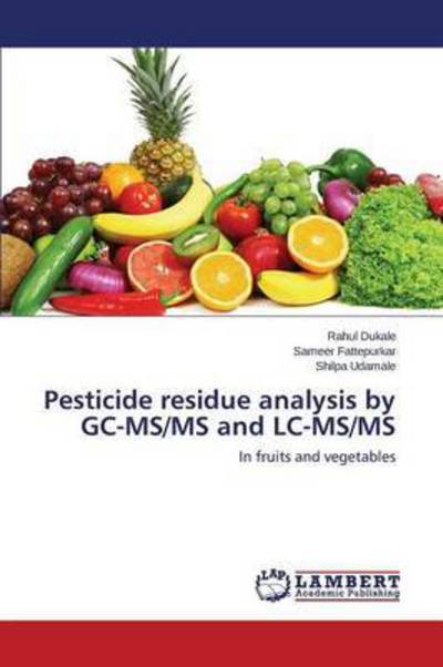 Cover for Dukale Rahul · Pesticide Residue Analysis by Gc-ms/ms and Lc-ms/ms (Paperback Book) (2015)