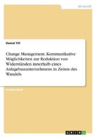 Change Management. Kommunikative M - Till - Boeken -  - 9783668548312 - 