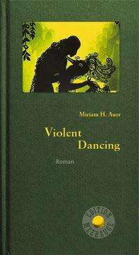 Cover for Auer · Violent Dancing (Bok)