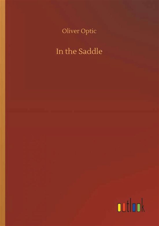 Cover for Optic · In the Saddle (Book) (2018)