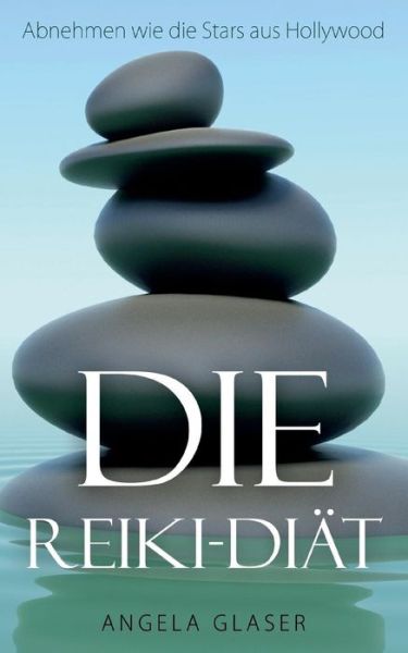 Cover for Angela Glaser · Die Reiki-diat (Paperback Book) (2015)