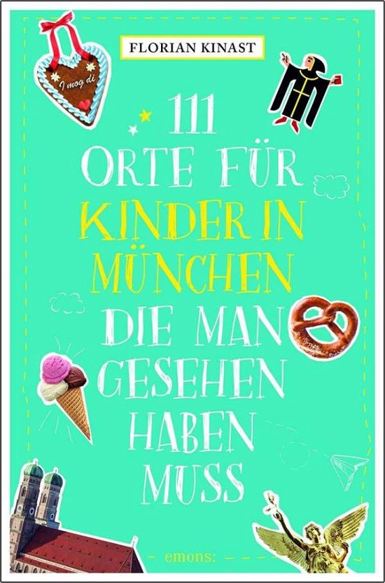 Cover for Kinast · 111 Orte für Kinder in München, (Book)