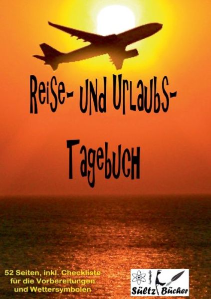 Cover for Sültz · Reise- und Urlaubs- Tagebuch (Book) (2018)