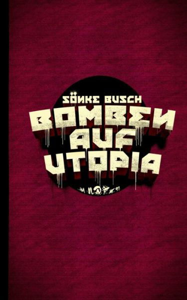Cover for Busch · Bomben auf Utopia (Book) (2020)