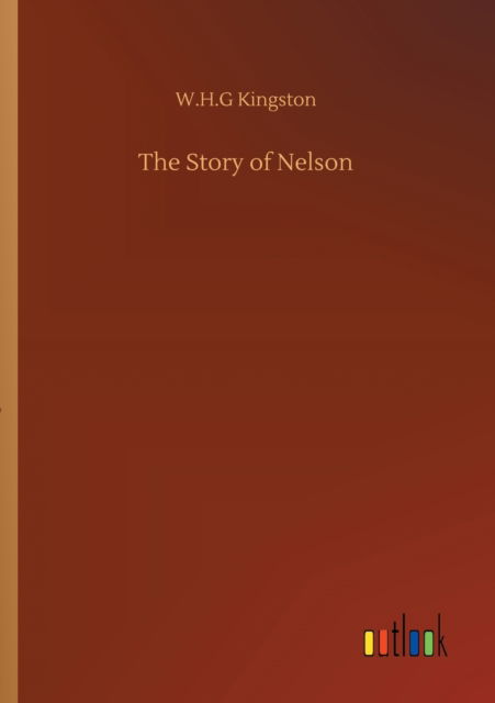 Cover for W H G Kingston · The Story of Nelson (Paperback Book) (2020)