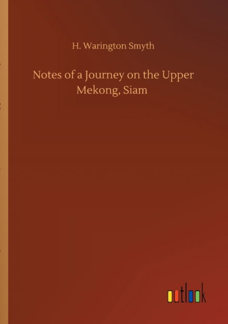 Cover for H Warington Smyth · Notes of a Journey on the Upper Mekong, Siam (Pocketbok) (2020)