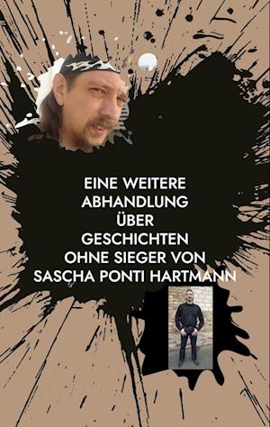 Cover for Sascha Hartmann · Eine weitere Abhandlung über Geschichten ohne Sieger von Sascha ponti Hartmann (Book) (2023)