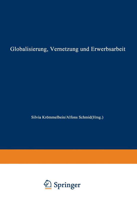 Cover for Silvia Krommelbein · Globalisierung, Vernetzung Und Erwerbsarbeit: Theoretische Zugange Und Empirische Entwicklungen - Duv Wirtschaftswissenschaft (Paperback Book) [2000 edition] (2000)