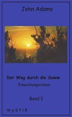 Cover for Books on Demand · Der Weg durch die Sonne Band I (Paperback Bog) (2000)