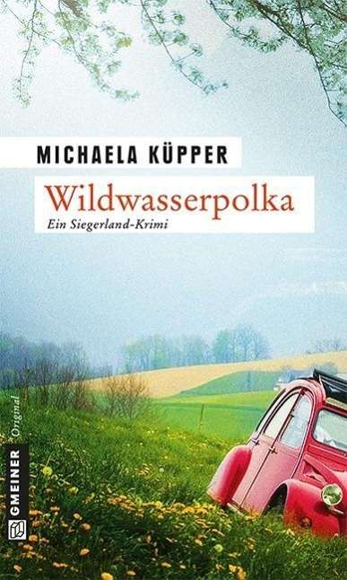 KÃ¼pper:wildwasserpolka - Michaela Küpper - Książki -  - 9783839214312 - 