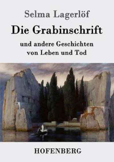 Die Grabinschrift - Lagerlöf - Books -  - 9783843075312 - October 4, 2016