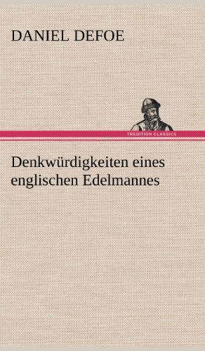 Cover for Daniel Defoe · Denkwurdigkeiten Eines Englischen Edelmannes (Hardcover Book) [German edition] (2012)
