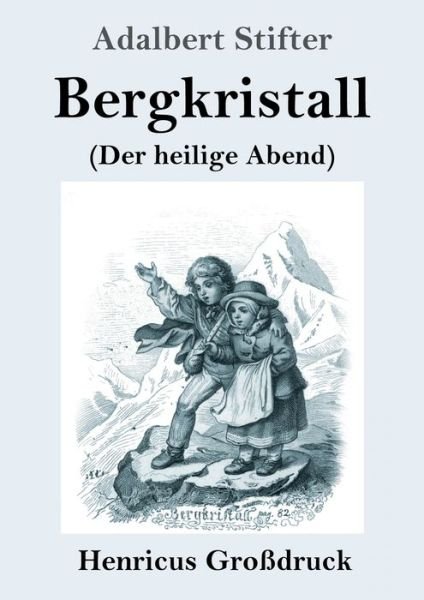 Cover for Adalbert Stifter · Bergkristall (Grossdruck) (Taschenbuch) (2021)