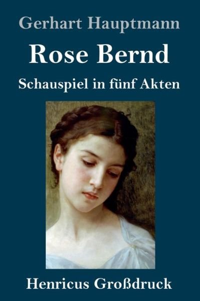 Cover for Gerhart Hauptmann · Rose Bernd (Grossdruck) (Hardcover Book) (2019)