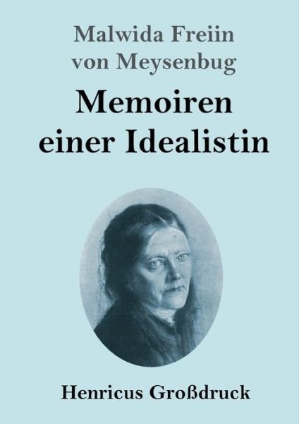 Cover for Malwida Freiin von Meysenbug · Memoiren einer Idealistin (Grossdruck) (Pocketbok) (2021)