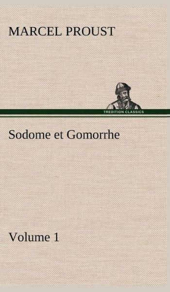 Cover for Marcel Proust · Sodome et Gomorrhe-volume 1 (Inbunden Bok) [French edition] (2012)